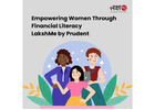 Empowering Women Through Financial Literacy | LakshMe by Prudent