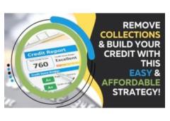 LEARN HOW YOU CAN REMOVE COLLECTIONS, AND BUILD YOUR CREDIT IN 30-90 DAYS